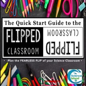 Flipped Classroom Quick Start Guide for the Secondary Science Classroom - FREE